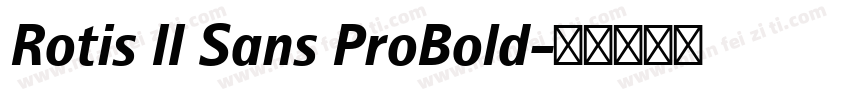 Rotis II Sans ProBold字体转换